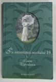 IN INTIMITATEA SECOLULUI 19 de IOANA PARVULESCU , 2009