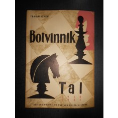 Traian Ichim - Botvinnik-Tal. Meciurile pentru campionatul mondial de sah (1961)