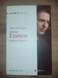 George Enescu: Viata si muzica- Noel Malcolm