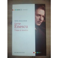 George Enescu: Viata si muzica- Noel Malcolm