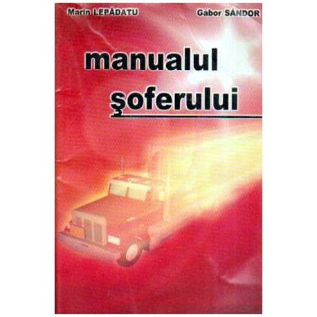 M. Lepadatu, G. Sandor - Manualul soferului - 106215