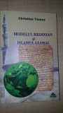 Modelul medinian si islamul global- Christian Tamas