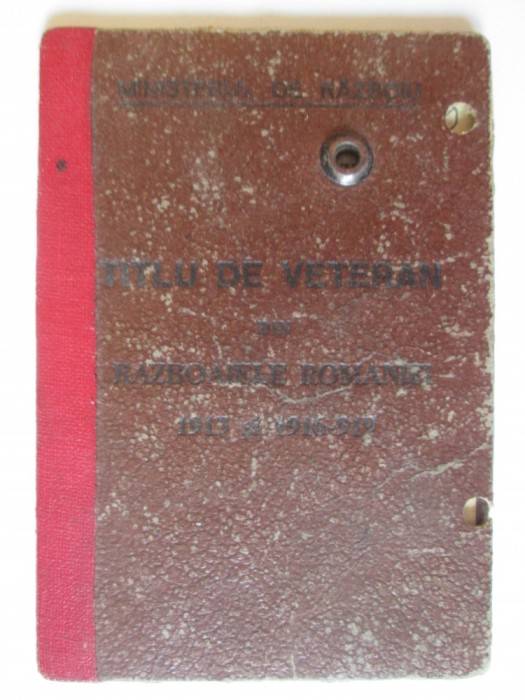 Rar! Titlu de veteran din razboaiele Romaniei 1913 si 1916-919 din 1945