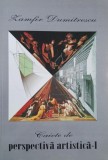 Caiete de perspectiva artistica, vol. 1 - Lamfir Dumitrescu