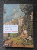 THE ACCADEMIA GALLERIES IN VENICE - GENERAL CATALOGUE