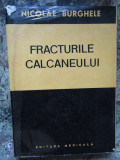 Fracturile Calcaneului - Nicolae Burghele