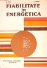 Fiabilitatea in Energetica - V.I. Nitu, C. Ionescu, Editura Didactica si Pedagogica, 1980, Carte in limba Romana