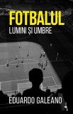 Fotbalul. Lumini si umbre, Alice Books