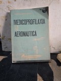 Medicoprofilaxia &icirc;n Aeronautică - Ecaterina Banu-Ivanciu