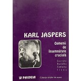 OAMENII DE INSEMNATATE CRUCIALA de KARL JASPERS