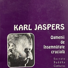 OAMENII DE INSEMNATATE CRUCIALA de KARL JASPERS