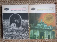 Istoria lui Mihai Viteazul (2 volume) ? N. Iorga foto