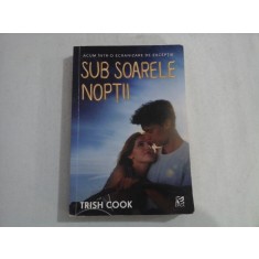 SUB SOARELE NOPTII - TRISH COOK