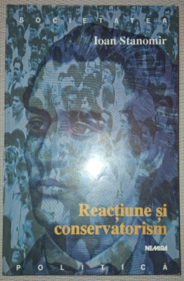 IOAN STANOMIR&amp;nbsp;-&amp;nbsp;REACTIUNE SI CONSERVATORISM foto