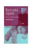 Burn-outul copiilor. Cum să nu-i lăsăm să clacheze - Paperback brosat - B&eacute;atrice Mill&ecirc;tre - Trei