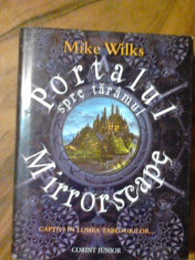 Mike Wilks - Portalul spre taramul Mirrorskape (posib. exped 6 lei/gratuit) foto