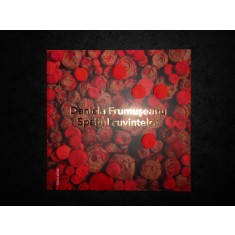 DANIELA FRUMUSEANU. SPATIUL CUVINTELOR. ALBUM (2019)