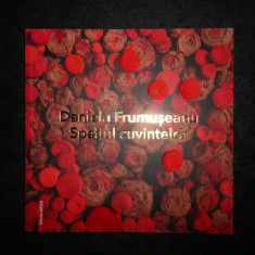 DANIELA FRUMUSEANU. SPATIUL CUVINTELOR. ALBUM (2019)