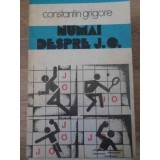 NUMAI DESPRE J.O.-CONSTANTIN GRIGORE-229543