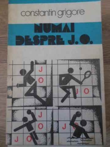 NUMAI DESPRE J.O.-CONSTANTIN GRIGORE-229543