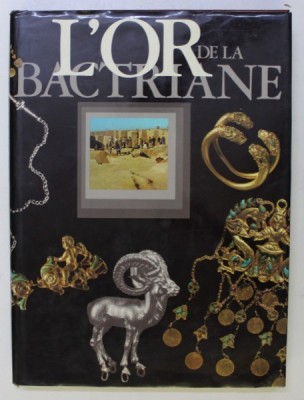 L&amp;#039; OR DE LA BACTRIANE . FOUILLES DE LA NECROPOLE DE TILLIA TEPE EN AFGHANISTAN SEPTENTRIONAL , 1985 foto