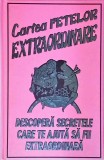 Cartea fetelor extraordinare. Descopera secretele care te ajuta sa fii