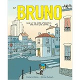 Bruno: Some of the More Interesting Days in My Life So Far