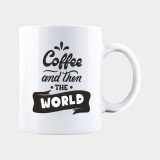 Cana alba personalizata COFFEE AND THEN THE WORLD, INOVATIX&reg;. 330ml
