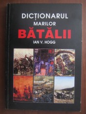 Ian V. Hogg - Dicționarul marilor bătălii