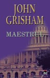 Maestrul - John Grisham - Carte Beletristica - Thriller Juridic