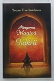 ATINGEREA MAGICA A IUBIRII de IOANA DUMITRACHESCU , 2020