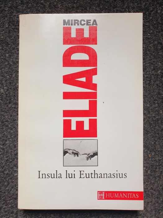 INSULA LUI EUTHANASIUS - Mircea Eliade