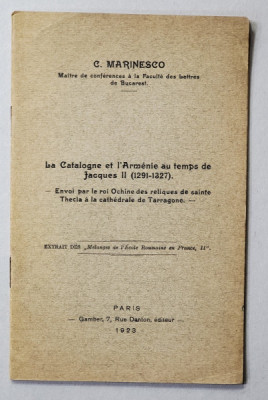 LA CATALOGNE ET L &amp;#039;ARMENIE AU TEMPS DE JACQUES II - 1291 - 1327 par C. MARINESCO , 1923 foto