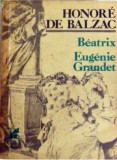 Beatrix.Eugenie Grandet Honore de Balzac, 1988, Cartea Romaneasca Educational