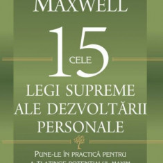 Cele 15 legi supreme ale dezvoltarii personale – John C. Maxwell