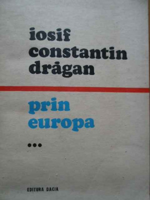 Prin Europa Vol. 3 - Iosif Constantin Dragan ,283499 foto