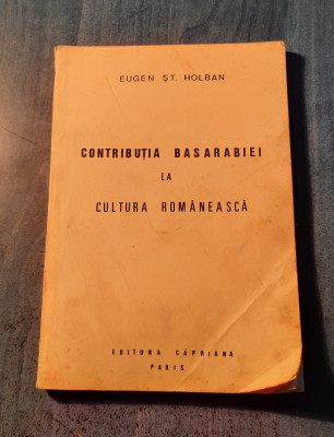 Contributia Basarabiei la cultura romaneasca Eugen St. Holban foto