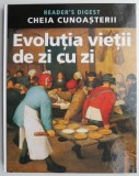 Cheia cunoasterii. Evolutia vietii de zi cu zi