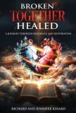 Broken TOGETHER Healed: A Journey Through Resilience and Restoration