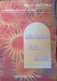 MANASTIRE FARA ZIDURI. O VIATA PETRECUTA, ZI DE ZI, IN LINISTE-BRUCE DAVIS PH.D-224975