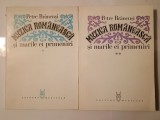 Petre Br&acirc;ncuși - Muzica rom&acirc;nească și marile ei primeniri (2 vol.)