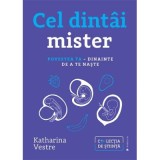 Cel dintai mister. Povestea ta, dinainte de a te naste - Katharina Vestre