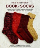 The Knitter&#039;s Book of Socks: The Yarn Lover&#039;s Ultimate Guide to Creating Socks That Fit Well, Feel Great, and Last a Lifetime