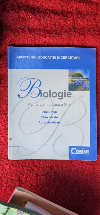 BIOLOGIE CLASA A XI A - IONEL ROSU , CALIN ISTRATE , AUREL ARDELEAN , EDITURA CORINT