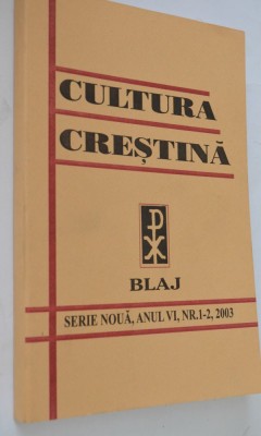 Revista Cultura Crestina Blaj - nr. 1-2 2003 foto