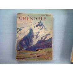 GRENOBLE. CAPITALE DES ALPES FRANCAISES - HENRI FERRAND