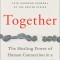 Together: The Healing Power of Human Connection in a Sometimes Lonely World