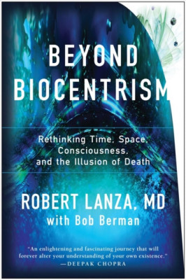 Beyond Biocentrism: Rethinking Time, Space, Consciousness, and the Illusion of Death foto