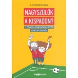 Nagysz&uuml;lők a kispadon? - 11 t&eacute;vhit a gener&aacute;ci&oacute;k k&ouml;z&ouml;tti konfliktusokr&oacute;l - L. Stipkovits Erika