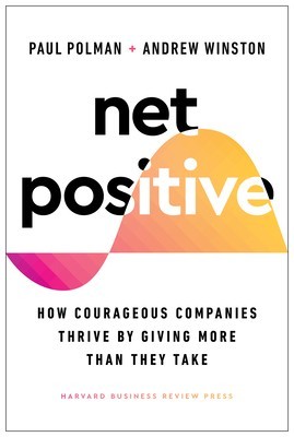 Net Positive: How Courageous Companies Thrive by Giving More Than They Take foto